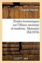 Etudes economiques sur lAlsace ancienne et moderne., Zo goed als nieuw, Verzenden, HANAUER-A