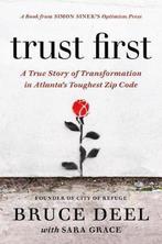 Trust First A True Story about the Power of Giving People, Livres, Bruce Deel, Sara Grace, Verzenden