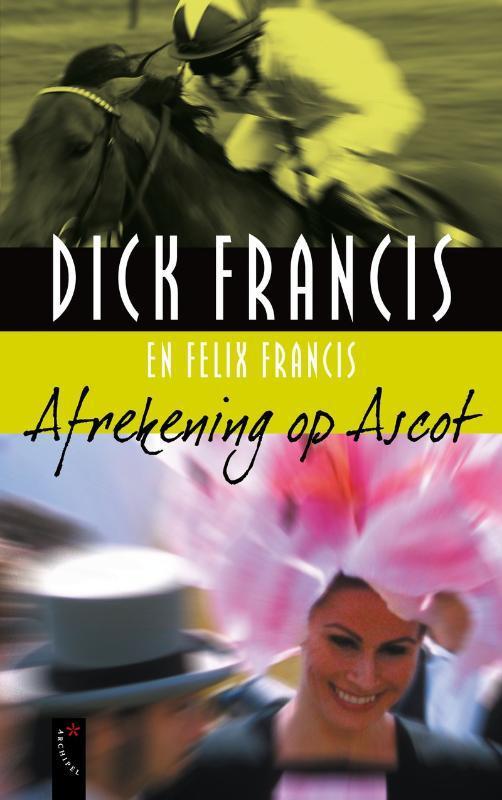 Afrekening op Ascot 9789063055608 Felix Francis, Livres, Policiers, Envoi