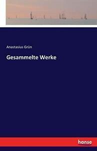 Gesammelte Werke.by Grun, Anastasius New   ., Livres, Livres Autre, Envoi