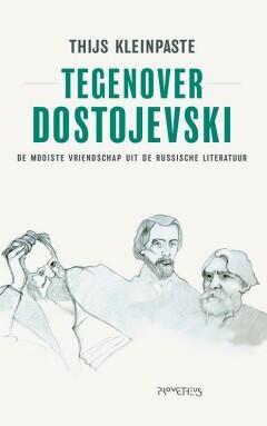 Tegenover Dostojevski 9789044632095 Thijs Kleinpaste, Boeken, Literatuur, Zo goed als nieuw, Verzenden