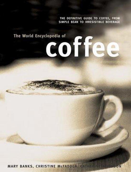 World Encyclopedia of Coffee 9781846812453 Mary Banks, Boeken, Taal | Engels, Zo goed als nieuw, Verzenden
