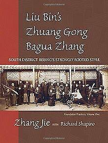 Liu Bin s Zhuang Gong Bagua Zhang: Foundation Pract...  Book, Boeken, Overige Boeken, Zo goed als nieuw, Verzenden