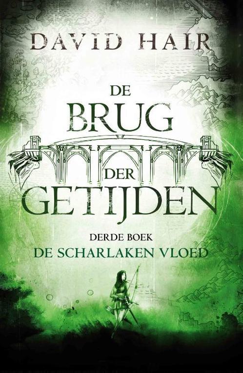 De Brug der Getijden 3 -   De scharlaken vloed 9789024566150, Livres, Fantastique, Envoi