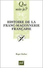 Histoire de la franc-maçonnerie française  Dachez, Ro..., Livres, Dachez, Roger, Que sais-je, Verzenden