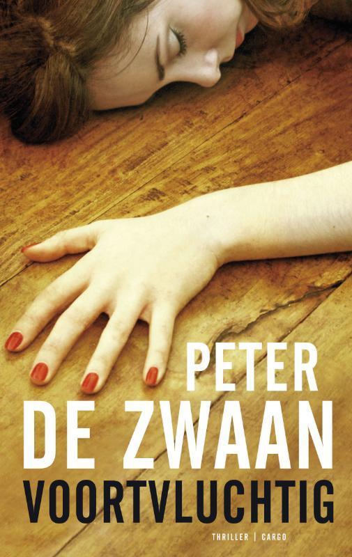 Voortvluchtig 9789023458807 Peter de Zwaan, Boeken, Thrillers, Gelezen, Verzenden