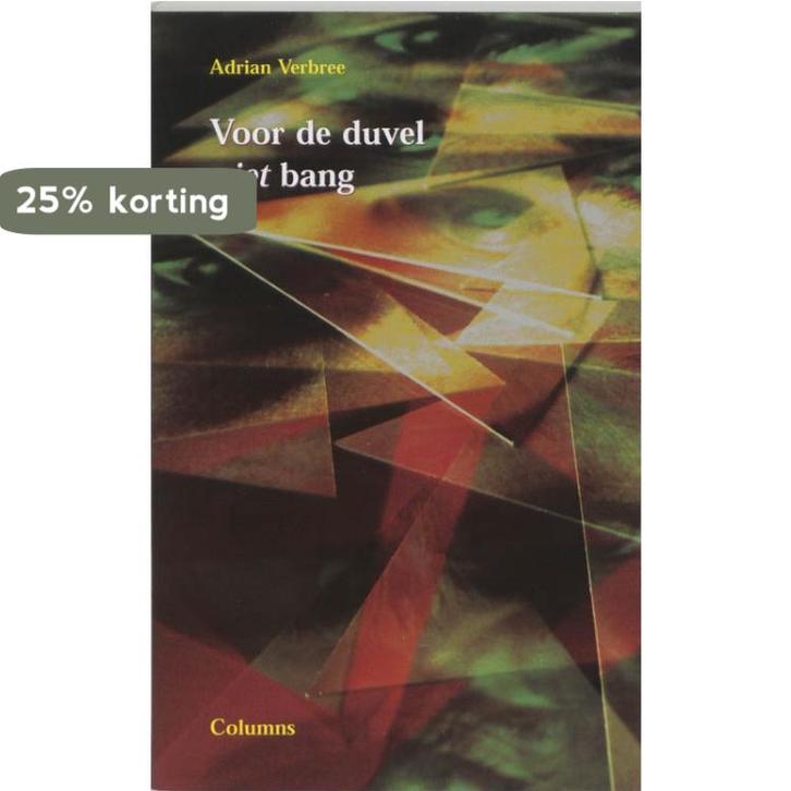 VOOR DE DUVEL NIET BANG 9789055602414 A. Verbree, Boeken, Godsdienst en Theologie, Gelezen, Verzenden