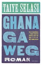 Ghana ga weg 9789025435882 Taiye Selasi, Verzenden, Gelezen, Taiye Selasi