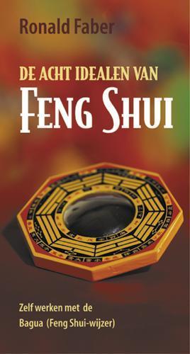 De Acht Idealen Van Feng Shui 9789063784836, Boeken, Esoterie en Spiritualiteit, Gelezen, Verzenden