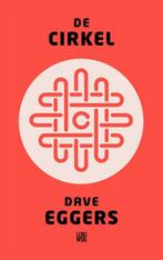 De cirkel / De cirkel / 1 9789048818631 Dave Eggers, Boeken, Verzenden, Zo goed als nieuw, Dave Eggers