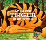 Er zit een tijger in mijn tuin 9789462911116, Boeken, Kinderboeken | Kleuters, Yoeri Slegers, Zo goed als nieuw, Verzenden