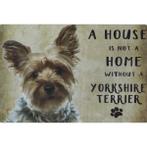 Wandbord - A House Is Not A Home Without A Yorkshire Terrier