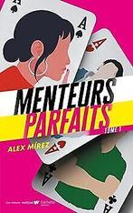 Menteurs parfaits - tome 1  Mírez, Alex  Book, Gelezen, Mírez, Alex, Verzenden