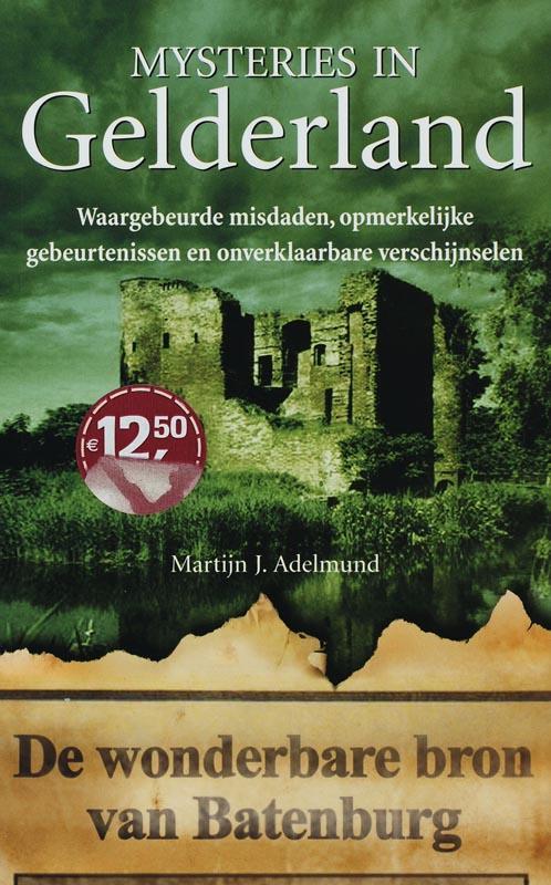 Gelderland / Mysteries in Nederland 9789022992760, Boeken, Reisgidsen, Zo goed als nieuw, Verzenden
