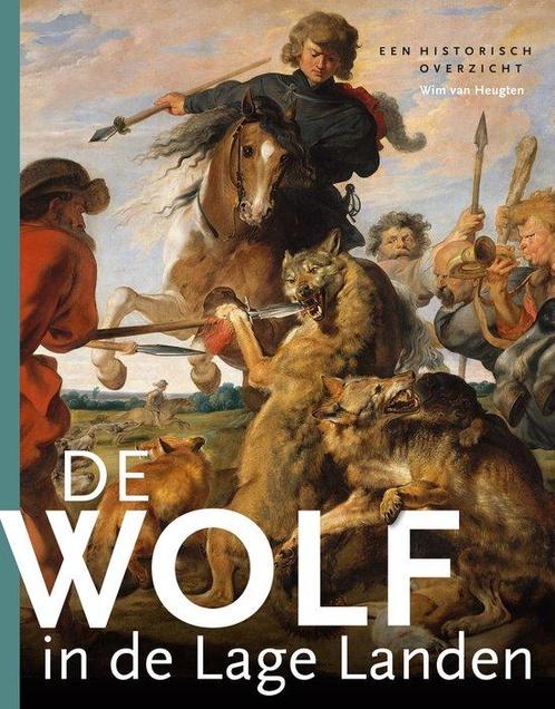De wolf in de Lage Landen. Een historisch overzicht, Boeken, Overige Boeken, Zo goed als nieuw, Verzenden