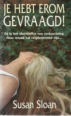 Je hebt erom gevraagd ! 9789026973536 Susan Sloan, Boeken, Verzenden, Gelezen, Susan Sloan