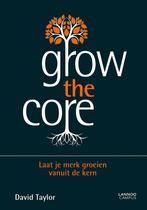Grow the core 9789401413091, Gelezen, David Taylor, Verzenden