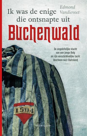 Ik was de enige die ontsnapte uit Buchenwald 9789492159403, Verzenden, Edmond Vandievoet