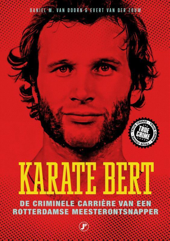 Karate Bert / True Crime 9789089755254 Daniel M. Van Doorn, Boeken, Thrillers, Gelezen, Verzenden