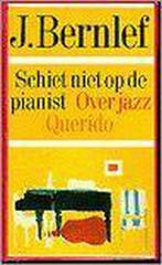 SCHIET NIET OP DE PIANIST 9789021452272 J. Bernlef, Boeken, Verzenden, Gelezen, J. Bernlef