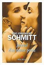 Journal dun amour perdu  Schmitt, Éric-Emmanuel  Book, Livres, Eric-Emmanuel Schmitt, Verzenden