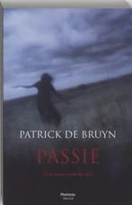 Passie 9789022322505 Patrick de Bruyn, Boeken, Verzenden, Zo goed als nieuw, Patrick de Bruyn