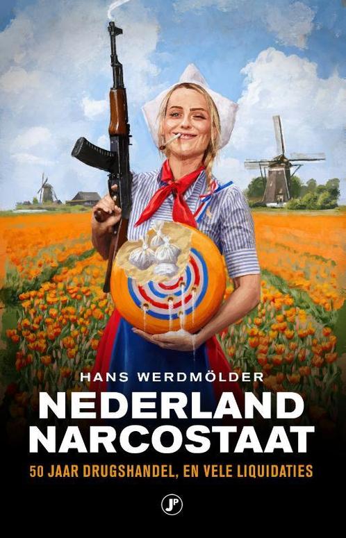 Nederland narcostaat 9789089756848 Hans Werdmölder, Boeken, Overige Boeken, Gelezen, Verzenden