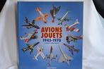 Frédéric Marchand - Avions Jouets 1945 - 1970 - 2004