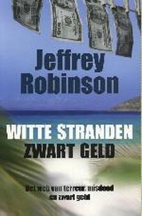 Witte stranden zwart geld 9789038914626 Jancis Robinson, Boeken, Politiek en Maatschappij, Gelezen, Verzenden