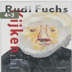 Kijken 9789055448500 Rudi Fuchs, Boeken, Verzenden, Zo goed als nieuw, Rudi Fuchs
