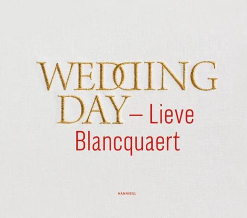 Wedding day 9789492081537 Lieve Blancquaert, Boeken, Kunst en Cultuur | Fotografie en Design, Zo goed als nieuw, Verzenden