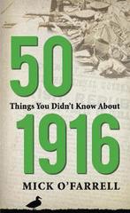 50 Things You Didnt Know About 1916 9781856356190, Boeken, Gelezen, Mick O'Farrell, Verzenden