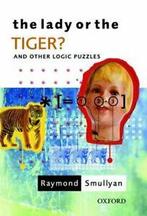 The lady or the tiger: and other logic puzzles by Raymond M, Gelezen, Raymond M. Smullyan, Verzenden