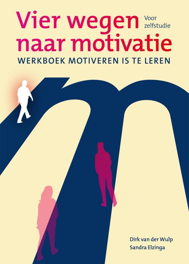 Vier wegen naar motivatie 9789085602170 Dirk van der Wulp, Boeken, Studieboeken en Cursussen, Zo goed als nieuw, Verzenden