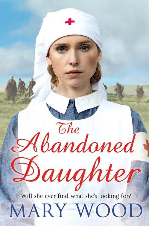 The Abandoned Daughter The Girls Who Went To War Mary Wood, Boeken, Overige Boeken, Gelezen, Verzenden