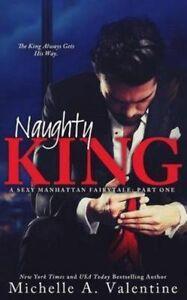 Valentine, Michelle A. : Naughty King (A Sexy Manhattan, Livres, Livres Autre, Envoi