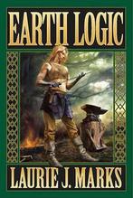 Earth Logic: Elemental Logic 9780765309525, Laurie J. Marks, Verzenden