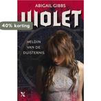 Violet / Heldin van de duisternis / 1 9789401600552, Boeken, Verzenden, Gelezen, Abigail Gibbs