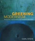 Greening Modernism 9780393732832, Boeken, Gelezen, Carl Stein, Verzenden