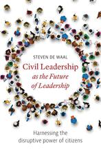 Civil Leadership as the Future of Leadership 9789492004710, Zo goed als nieuw, Steven de Waal, Verzenden
