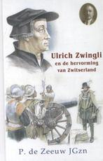 Ulrich Zwingli en de hervorming van Zwitserland /, Boeken, Verzenden, Zo goed als nieuw, P. de Zeeuw JGzn
