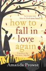 How to Fall in Love Again 9781788542166 Amanda Prowse, Boeken, Verzenden, Zo goed als nieuw, Amanda Prowse
