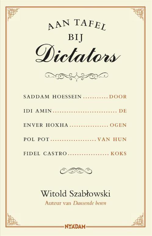Aan tafel bij dictators 9789046826553, Livres, Histoire mondiale, Envoi