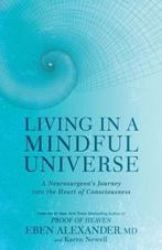 Living in a Mindful Universe 9781635650655, Eben Alexander, Karen Newell, Verzenden