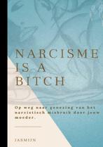 Narcisme is a bitch 9789403611907 Jasmijn A., Verzenden, Zo goed als nieuw, Jasmijn A.