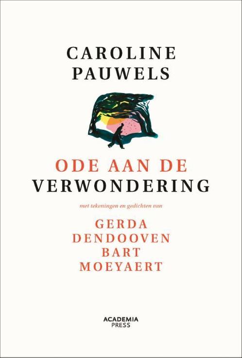 Ode aan de verwondering 9789401480260 Caroline Pauwels, Boeken, Politiek en Maatschappij, Zo goed als nieuw, Verzenden