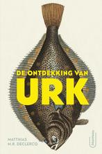 De ontdekking van Urk 9789022337653, Matthias M.R. Declercq, Verzenden