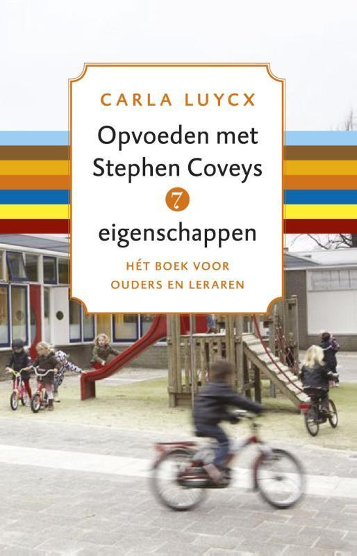 Opvoeden met Stephen Coveys 7 eigenschappen 9789047006367, Boeken, Studieboeken en Cursussen, Gelezen, Verzenden