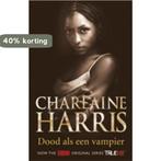 Dood als een vampier / True blood / 5 9789024536887, Boeken, Verzenden, Zo goed als nieuw, Charlaine Harris
