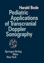 Pediatric Applications of Transcranial Doppler Sonography.by, Harald Bode, Verzenden